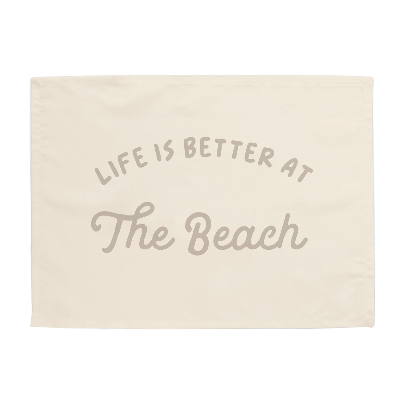 {Grey Sand} Life is Better at The Beach Banner
