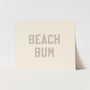 {Sand Grey} Beach Bum Art Print