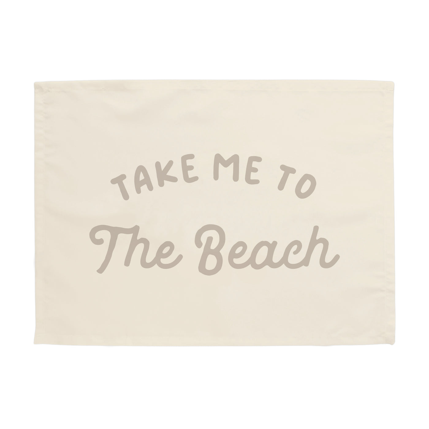 {Sand Grey} Take Me to the Beach Banner