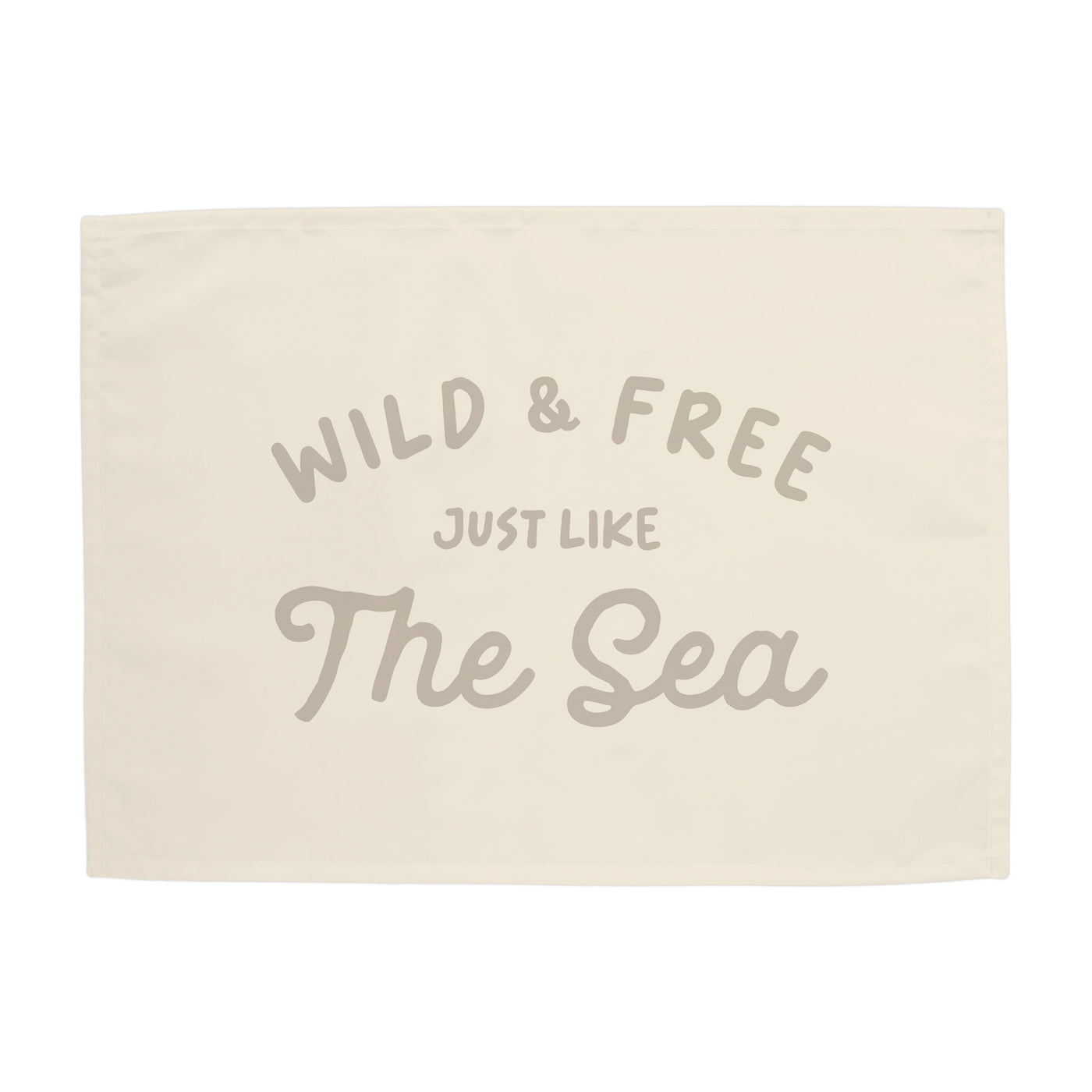 {Sand Grey} Wild & Free just like the Sea Banner