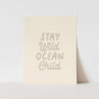 {Sand Grey} Stay Wild Ocean Child Art Print
