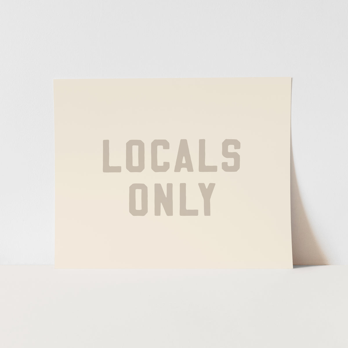 {Sand Grey} Locals Only Art Print