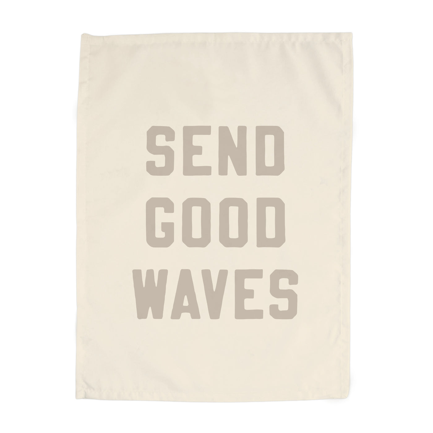 {Sand Grey} Send Good Waves Banner