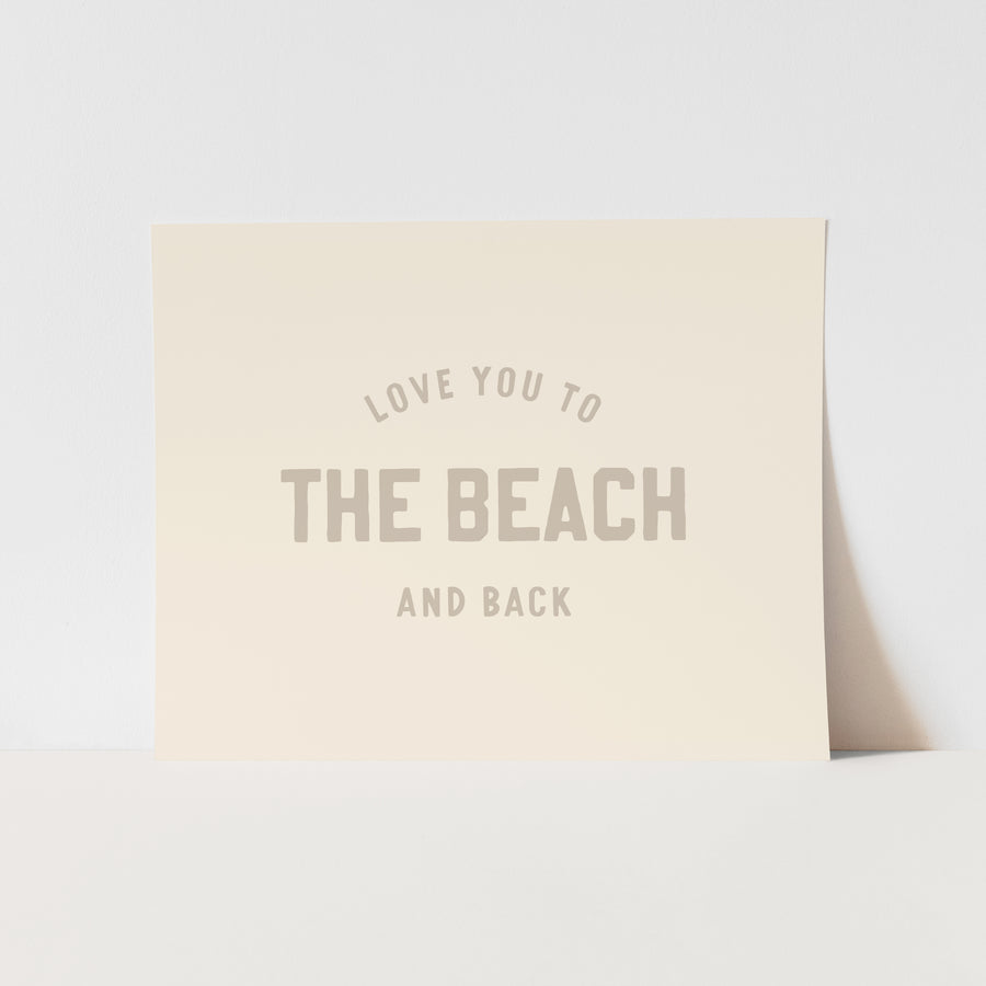 {Sand Grey} Love you to the Beach and Back Art Print