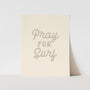 {Sand Grey} Pray for Surf Art Print