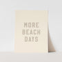 {Sand Grey} More Beach Days Art Print
