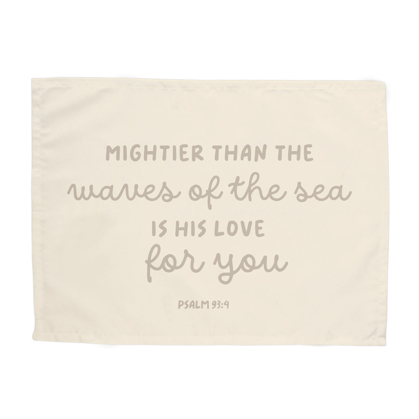 {Sand Grey} Mightier than the Waves Banner (PRE-ORDER APROX. 3 WEEKS)