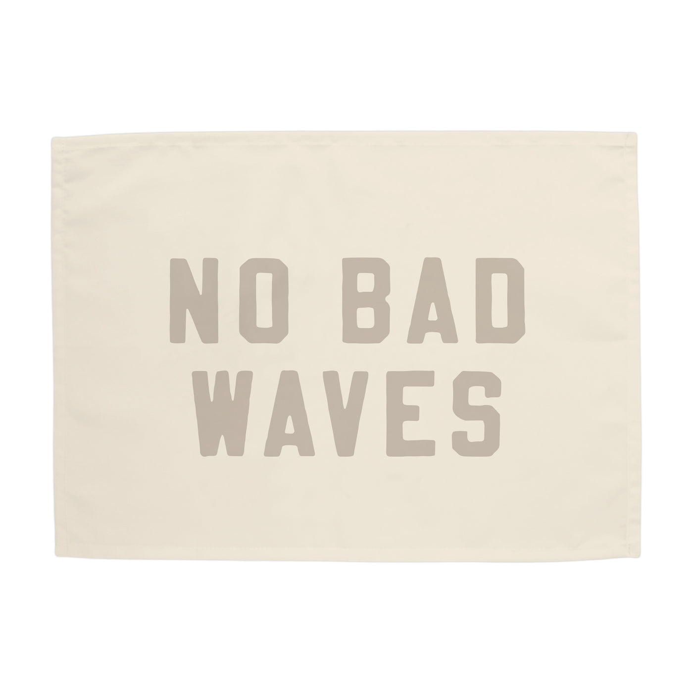 {Sand Grey} No Bad Waves Banner