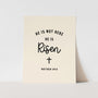 He is not here, He is Risen Art Print