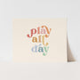 Play All Day Art Print