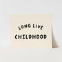 Long Live Childhood Art Print