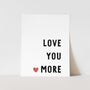 Love You More Art Print