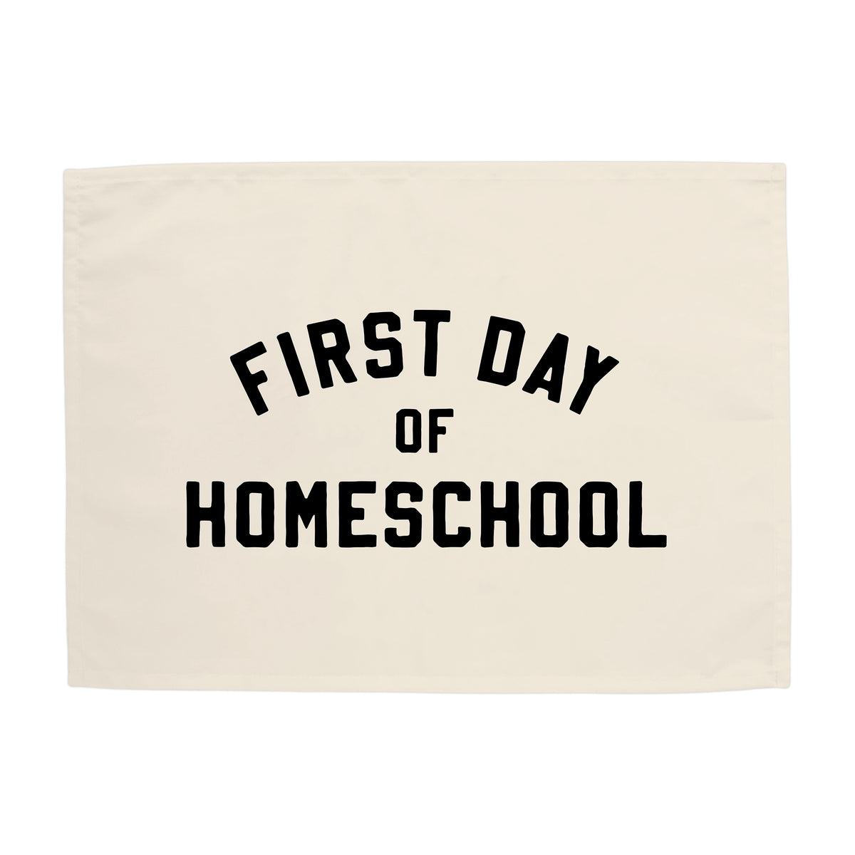 First Day of Homeschool Banner
