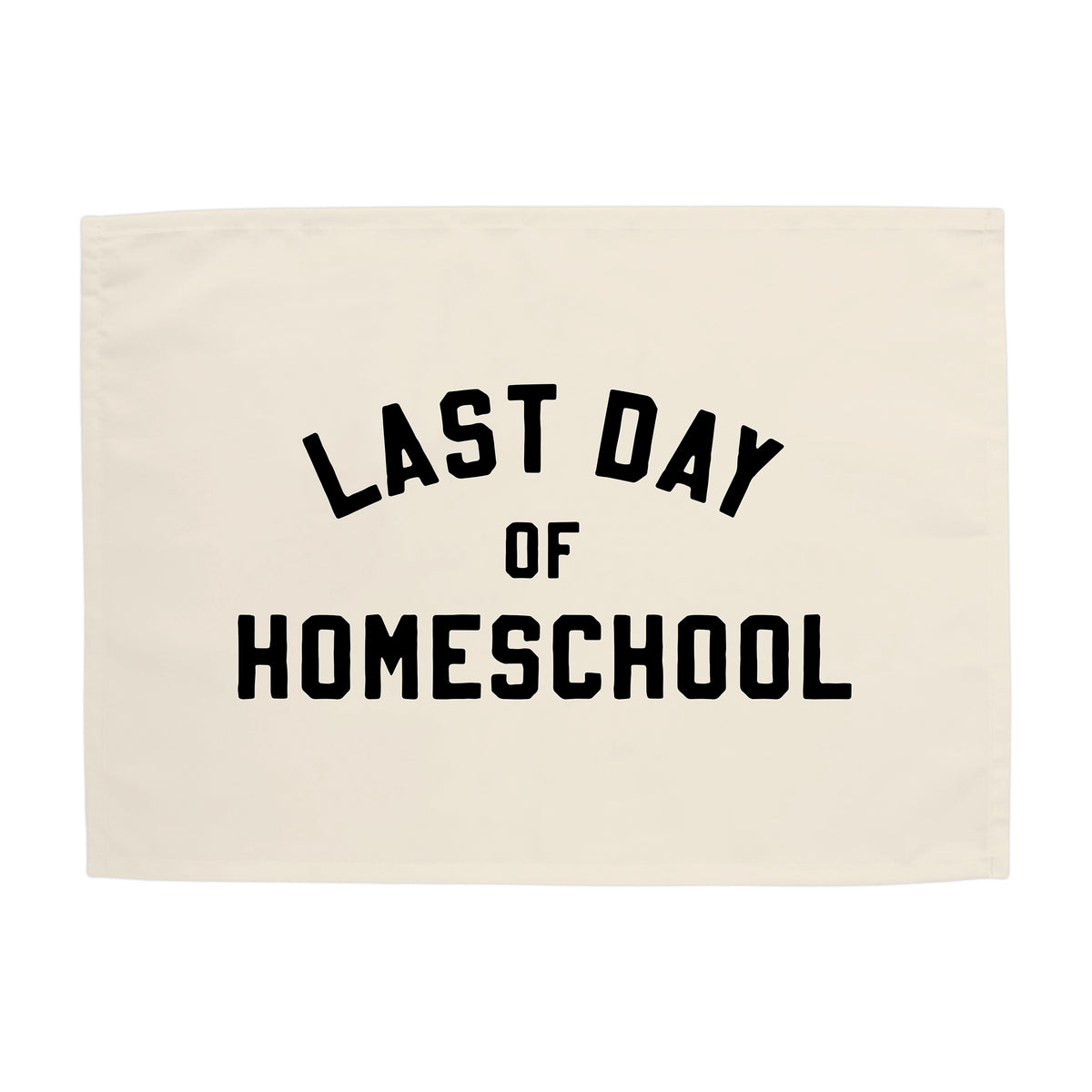 Last Day of Homeschool Banner