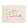 Last Day of Homeschool Banner