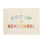 First Day of Homeschool Banner