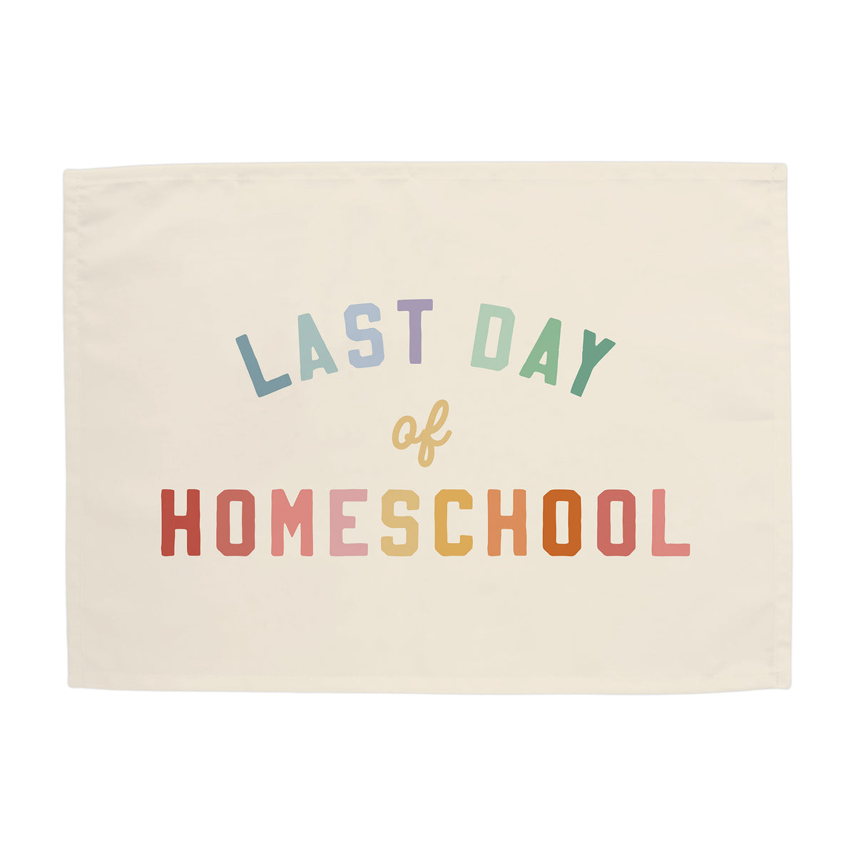 Last Day of Homeschool Banner