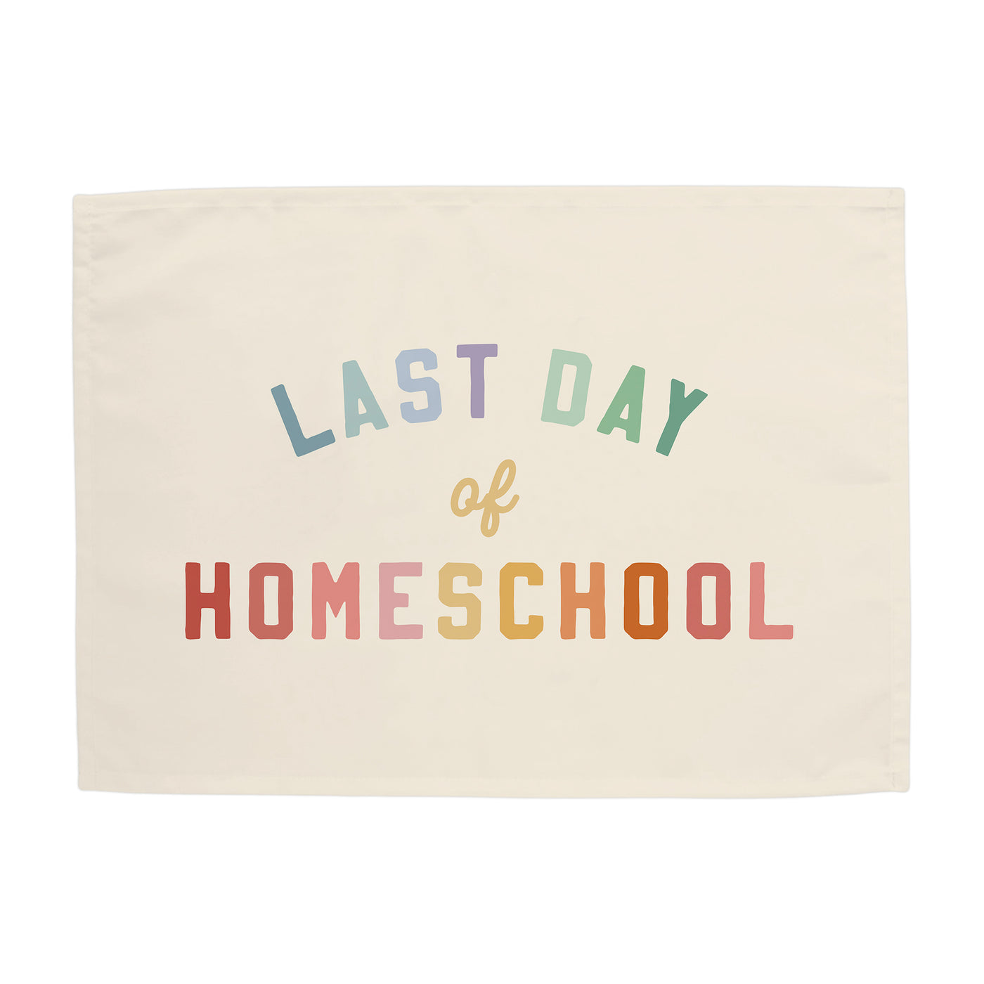 {Rainbow} Last Day of Homeschool Banner