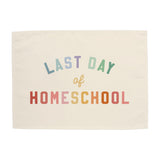 Last Day of Homeschool Banner