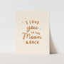 {Neutral} I Love you to the Moon and Back Art Print