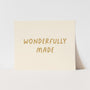 {Neutral} Wonderfully Made Art Print