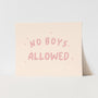 No Boys Allowed Art Print