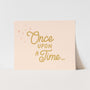 Once Upon A Time Art Print