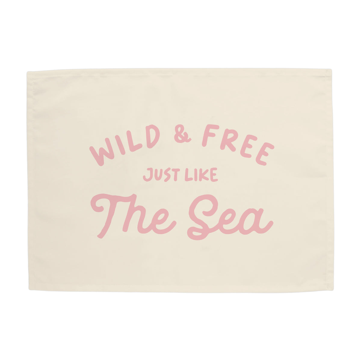 Wild & Free just like the Sea Banner