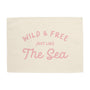 Wild & Free just like the Sea Banner