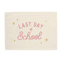 Last Day of School Banner