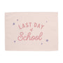 Last Day of School Banner