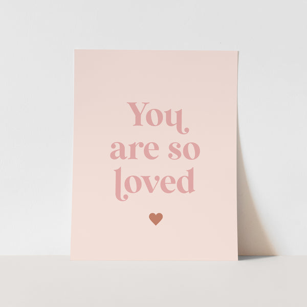 {Pink} You are So Loved Art Print