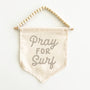 Pray For Surf Hang Sign