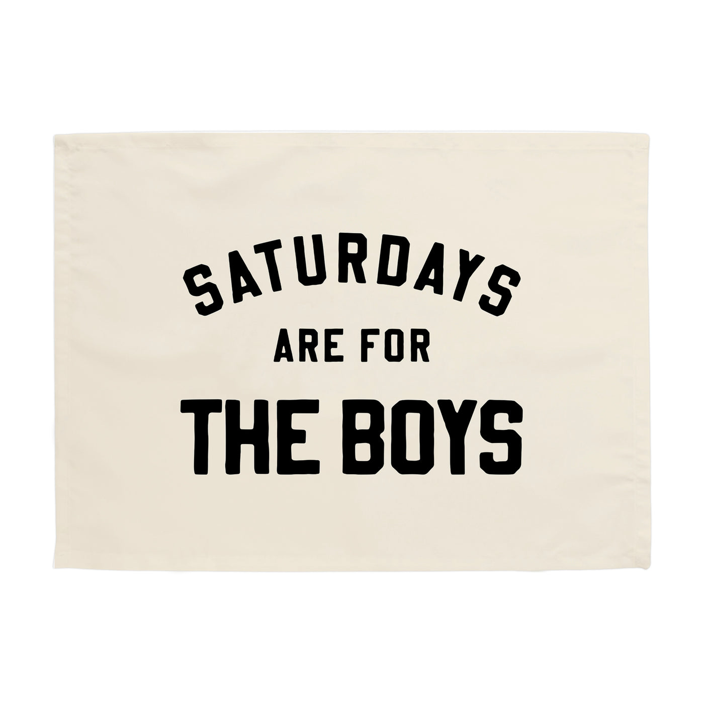 Saturdays are for the Boys Banner