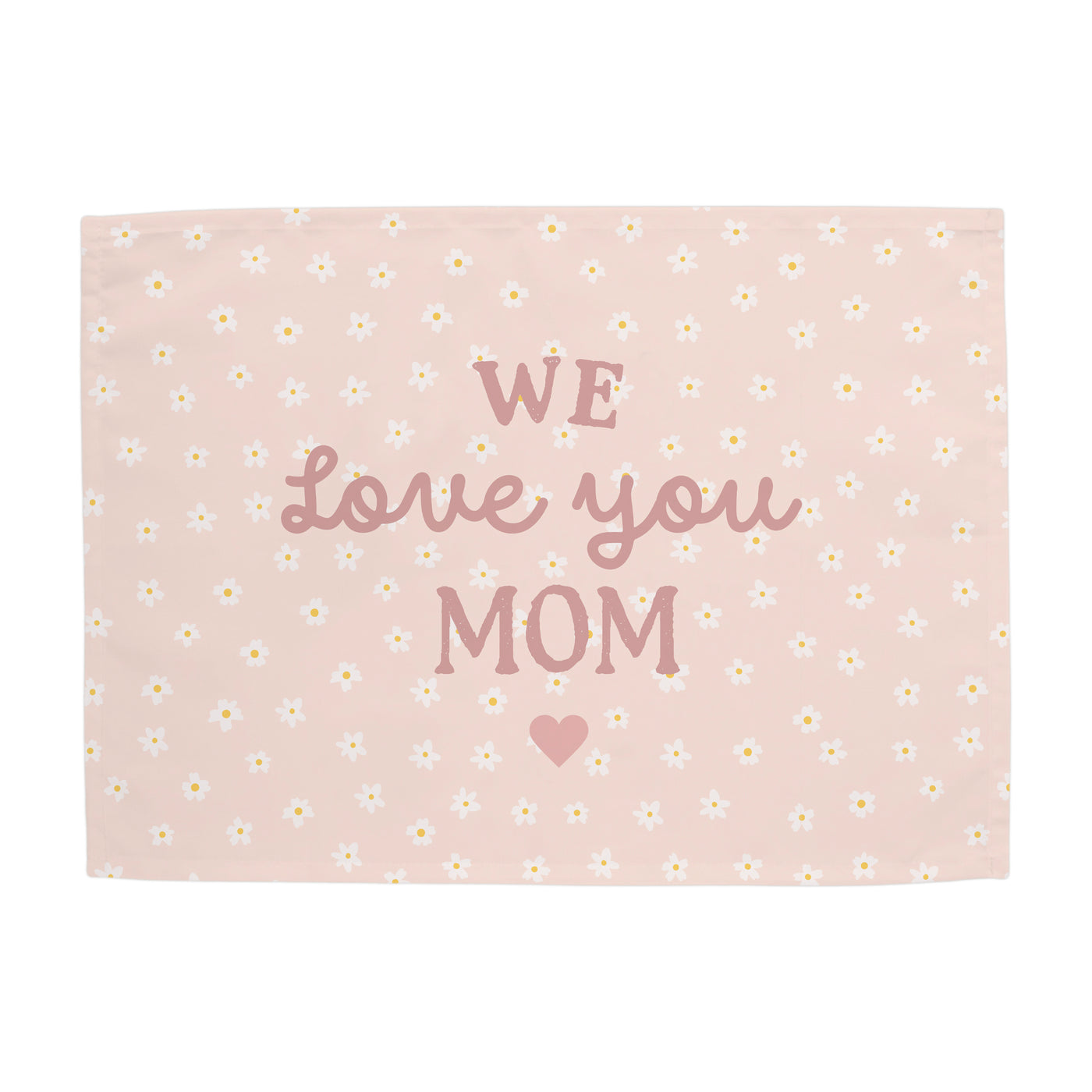 We Love You Mom Banner