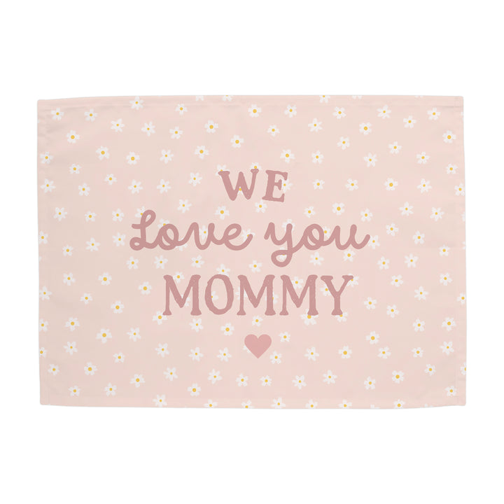 We Love You Mommy Banner
