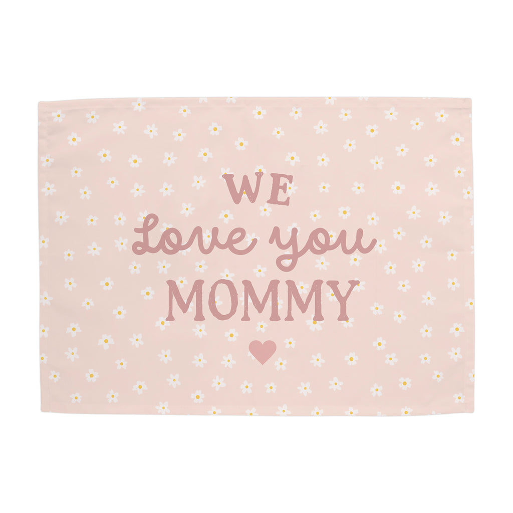 We Love You Mommy Banner