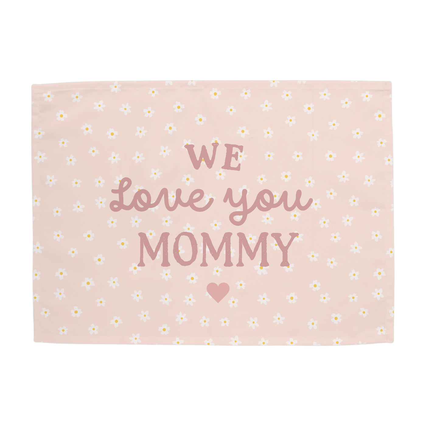 We Love You Mommy Banner