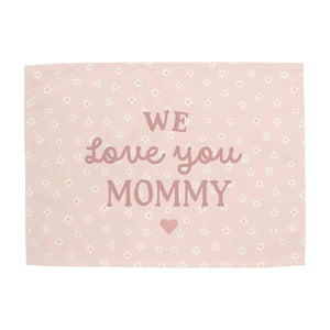 We Love You Mommy Banner