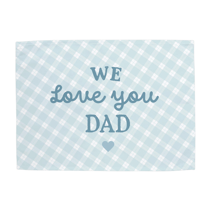 We Love You Dad Banner