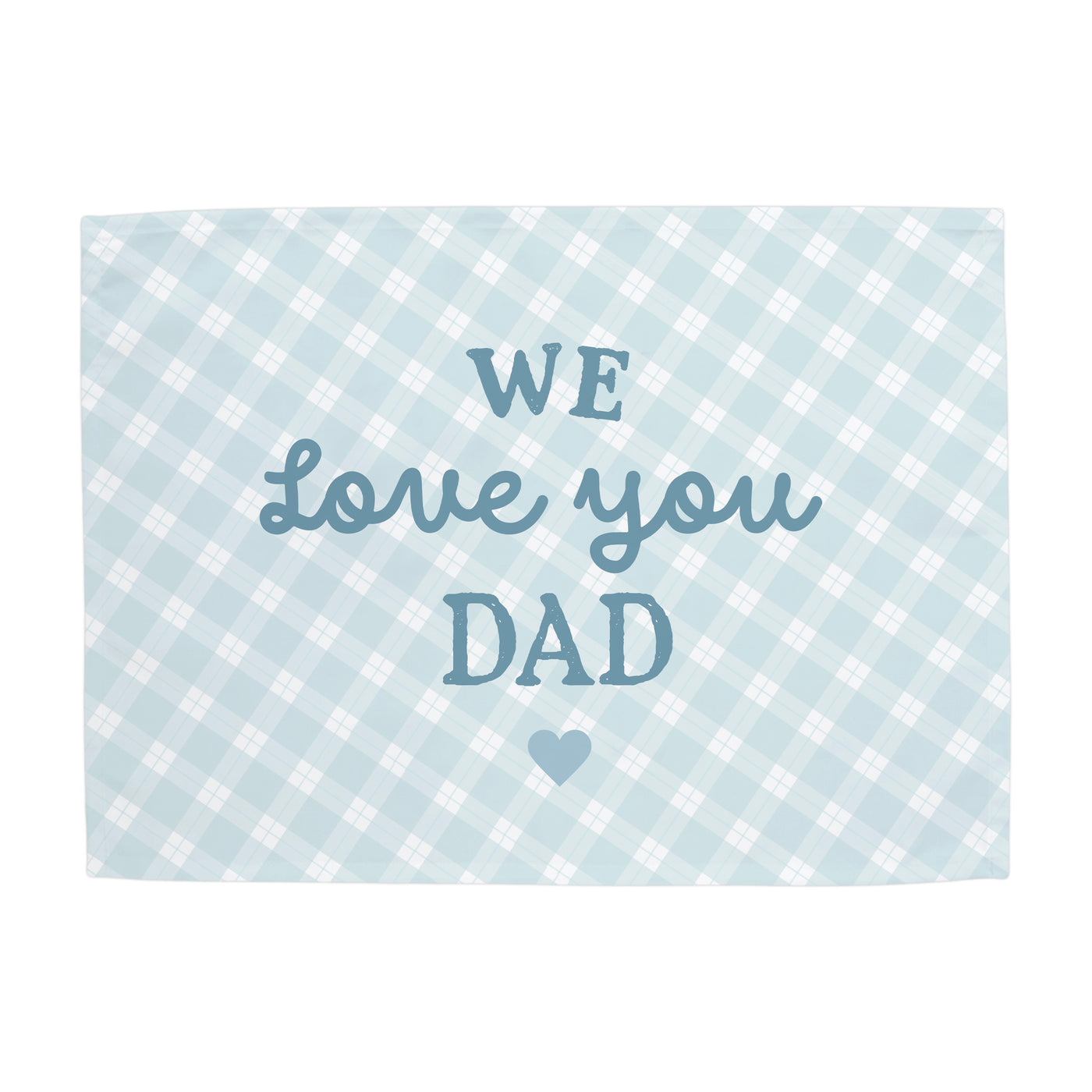 We Love You Dad Banner
