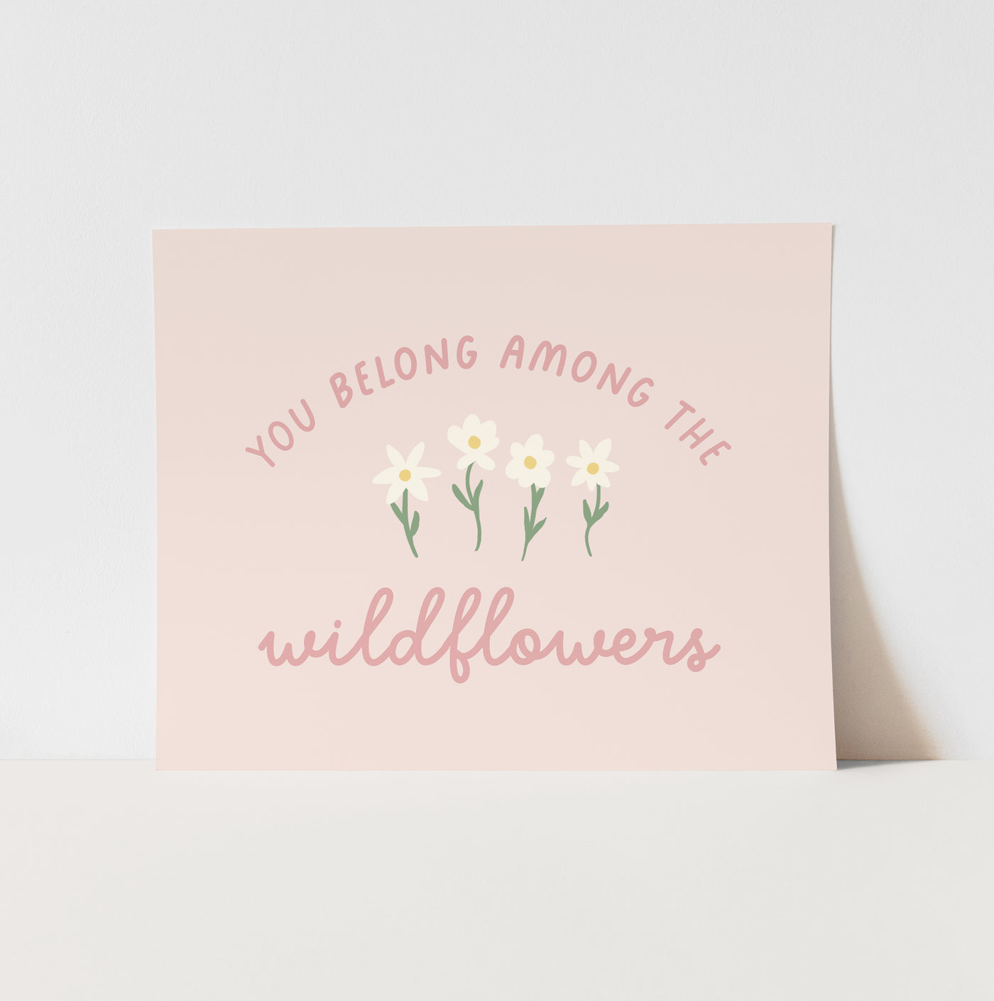 Art Print: You Belong Among The Wildflowers