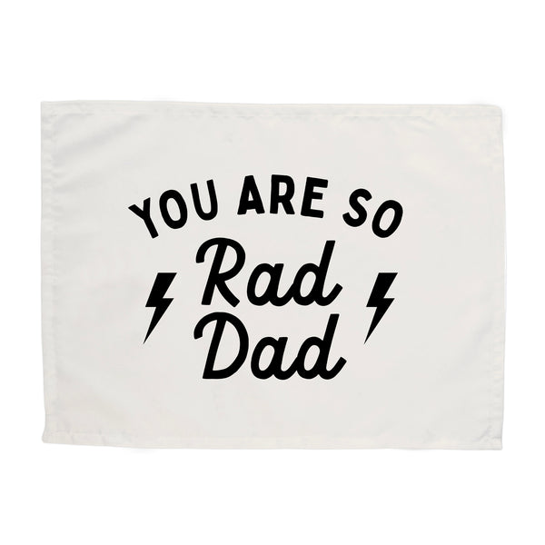 You are so Rad Dad Banner