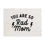 You are so Rad Mom Banner