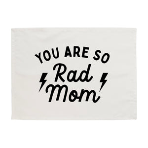 You are so Rad Mom Banner