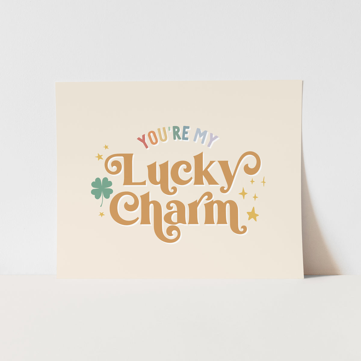 You're my Lucky Charm Art Print