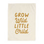 Grow Wild Little Child Banner