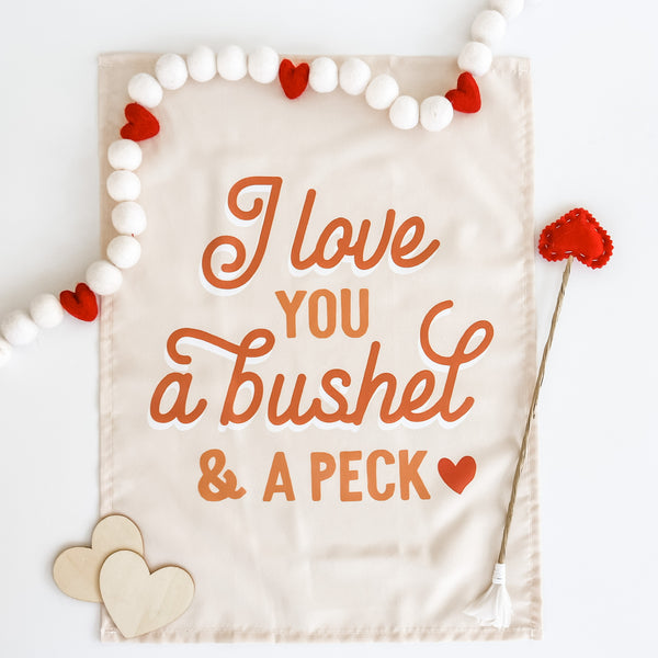 {Neutral} I Love You a Bushel & A Peck Banner