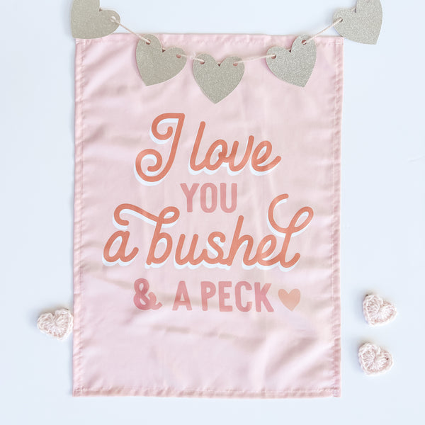 {Pink} I Love You a Bushel & A Peck Banner