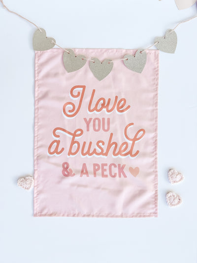 {Pink} I Love You a Bushel & A Peck Banner